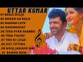 Haryanvi Songs Haryanavi Uttar Kumar All Hits Song | New Latest Haryanvi Songs| Romantic List ♥️