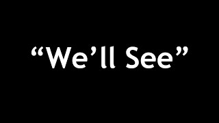 "We'll See" Advent Event 12.05.21 (Video 2 of 2)