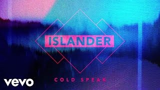 Watch Islander Cold Speak video
