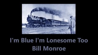 Watch Bill Monroe Im Blue Im Lonesome video