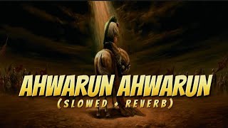 Ahwarun Ahwarun Nasheed Slowed Reverb