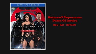 Blu-Ray Review- Batman V Superman Dawn Of Justice