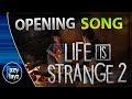 Life is Strange 2 // OPENING FULL SONG // Phoenix- lisztomania