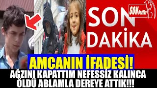 Sondakika İkranur Ti̇rsi̇yi̇ Öldüren Amcasinin İfadesi̇,İkranur Bi̇raz Şimarik Kizdi...