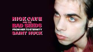 Watch Nick Cave  The Bad Seeds Saint Huck video