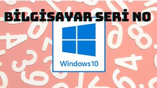 Bilgisayar Seri Numarası Nasıl Öğrenilir? (Windows10)