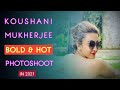 Koushani Mukherjee Bold And Hot Photoshoot In 2021 ।।Actress Koushani Mukherjee Sexy Photoshoot।।