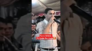Pərviz Bülbülə Oy Ayağa Bax Ayağa Meyxana Mırt Qafihə
