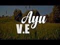 V.E - Ayu | Lirik V.E - Ayu | Lirik