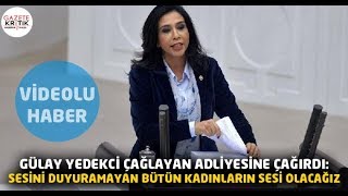 Gülay Yedekci̇ Çağlayan Adli̇yesi̇ne Çağirdi Sesi̇ni̇ Duyuramayan Bütün Kadinlarin Sesi̇ Olacağiz