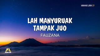 FAUZANA - LAH MANYURUAK TAMPAK JUO | Lirik Lagu Minang