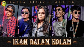 Download lagu Ikan Dalam Kolam - Kalia Siska ft SKA 86 (DJ KENTRUNG)