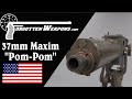 Maxim Pom-Pom 37mm Machine Gun