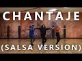 Chantaje (Salsa Version) by Shakira ft Maluma