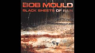 Watch Bob Mould Black Sheets Of Rain video