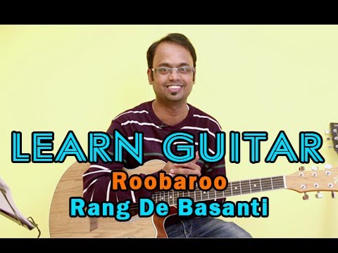 Roobaroo Guitar Lesson - Rang De Basanti - A. R. Rehman