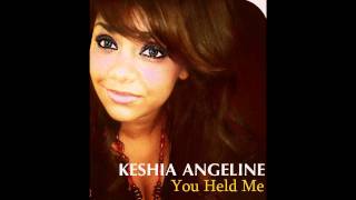 Watch Keshia Angeline You Held Me video