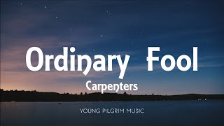 Watch Carpenters Ordinary Fool video