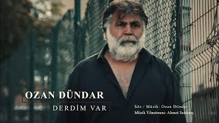 OZAN DÜNDAR...DERDİM VAR