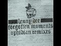 Lenny Dee - Forgotten Moments (Ophidian Remix) (HQ)