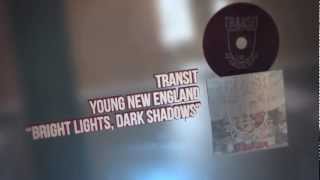 Watch Transit Bright Lights Dark Shadows video