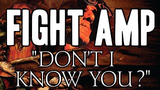 Watch Fight Amp Dont I Know You video