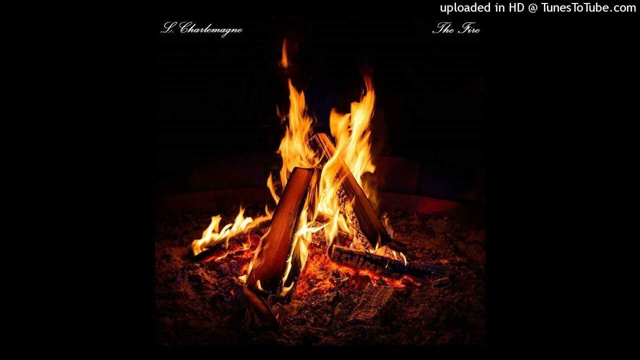 L. Charlemagne - The Fire
