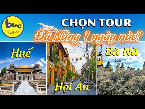 Tất cả những tour ghép Đà Nẵng 1 ngày đầy đủ chi tiết và giá tour