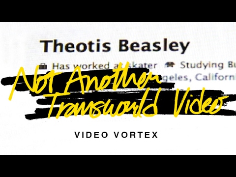 Video Vortex: Theotis Beasley Not Another TransWorld Video