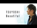 TSUYOSHI「Beautiful」