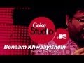 Benaam Khwaayishein - BTM - Papon, Anweshaa - Coke Studio @ MTV Season 3