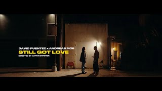 David Puentez X Andreas Moe - Still Got Love (Official Video)