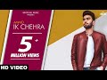 Ik Chehra (Full Song) Ammo-Ronn A -New Punjabi Songs 2018- Latest Punjabi Song 2018