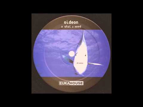 Gideon - What U Need