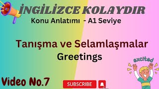 İngilizce A1 Seviye - Tanışma Ve Selamlaşmalar Greetings-How Are You? Video No. 7
