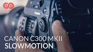 How To Use Slow Motion On The C300 Mark Ii