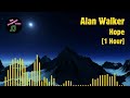 Alan Walker - Hope [1 Hour]