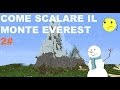 Come Scalare Il Monte Everest #2 - (Minecraft By Royal Boy e Mr. Random)