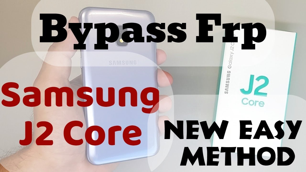 Samsung J2 Core (SM J260F) Google Account/FRP Bypass Samsung J2 Core (SM J260F) Google Account/FRP Bypass