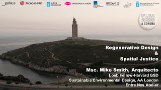 PLEA 2020 Conference A Coruña. Keynote speaker Michael Smith: Regenerative Design & Spatial Justice