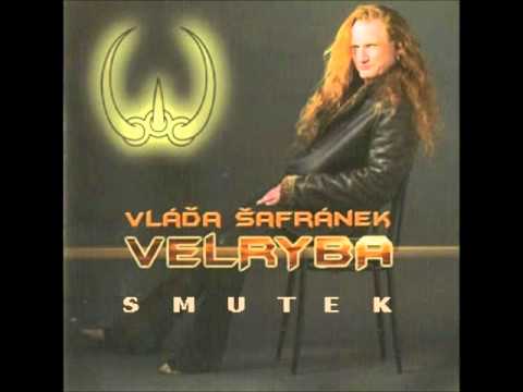 Vláďa Šafránek - Smutek Vláďa Šafránek - Smutek