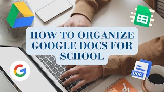 Google Docs Organization for School