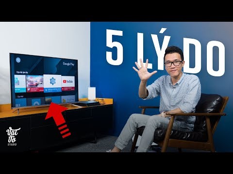 5 lí do bạn nên mua SmartTV chạy Android