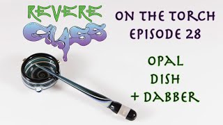 How to Encase an Opal (Dish and Dabber) || REVERE GLASS ||