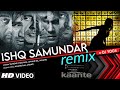 Ishq Samundar (ReFix) DJ Yogii | Anand Raj Anand, Sunidhi Chauhan | Kaante | Sanjay Dutt, Isha K