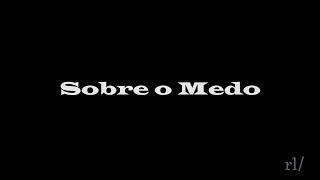 Sobre o Medo