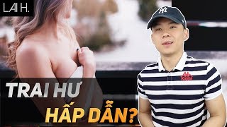 Có nên làm trai hư để tán đổ gái xinh không?