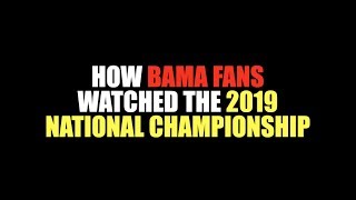 How Bama Fans Watched The 2019 National Championship