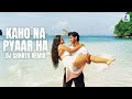 Kaho Na Pyaar Hai | Remix | DJ Chhaya
