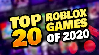 BEST ROBLOX GAMES OF 2020 - TOP 20
